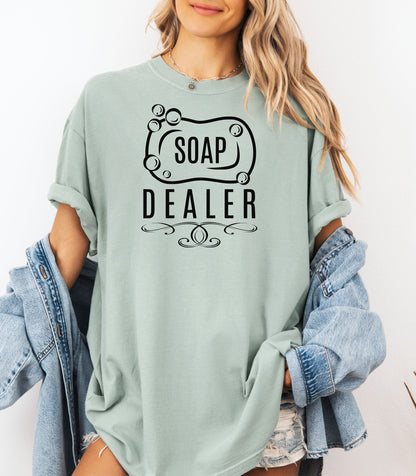 Soap Dealer T-Shirt, Funny Gift for Handmade Soap Makers & Artisans