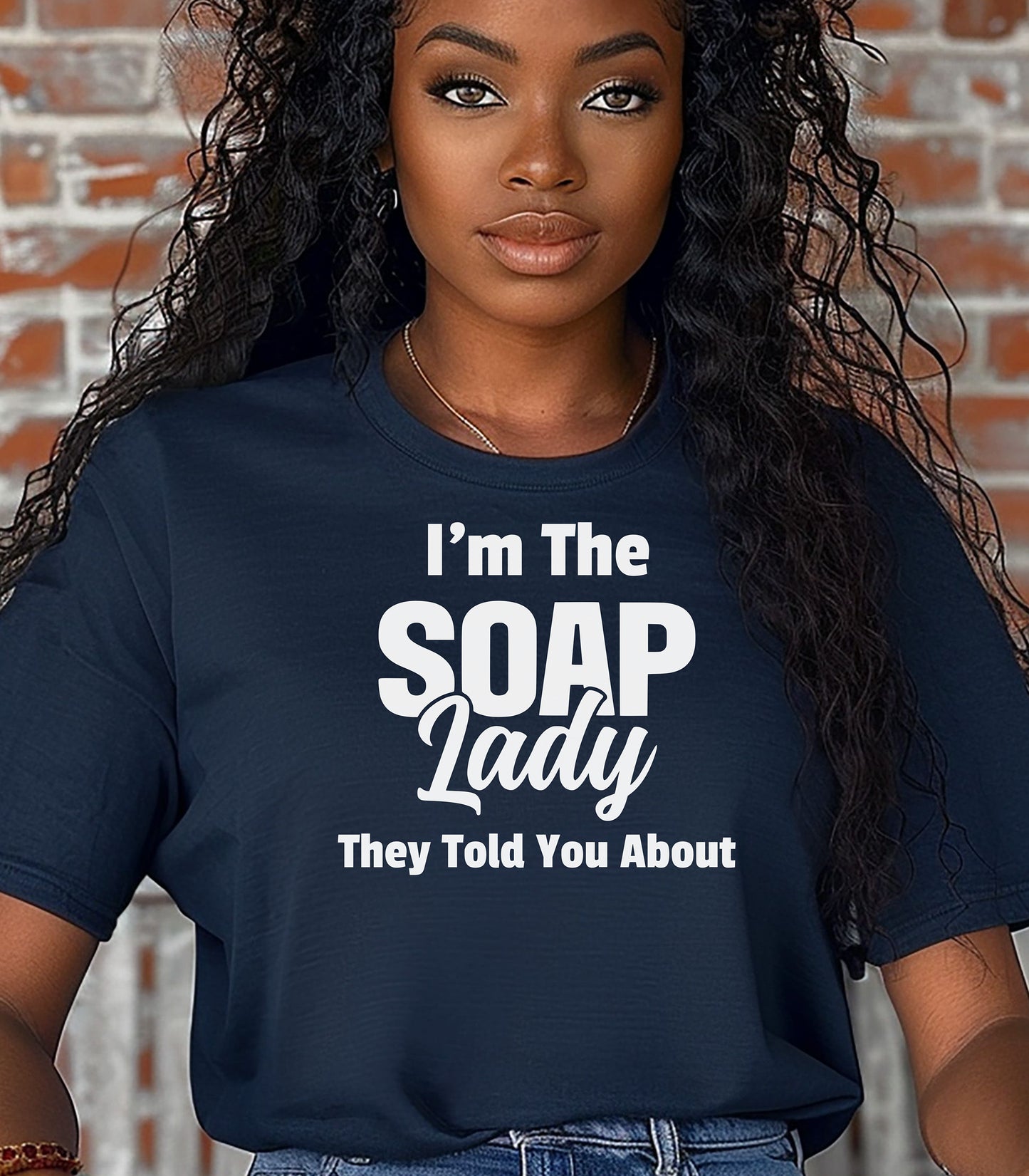I’m The Soap Lady They Told You About T-Shirt, Fun Gift for Soap Makers