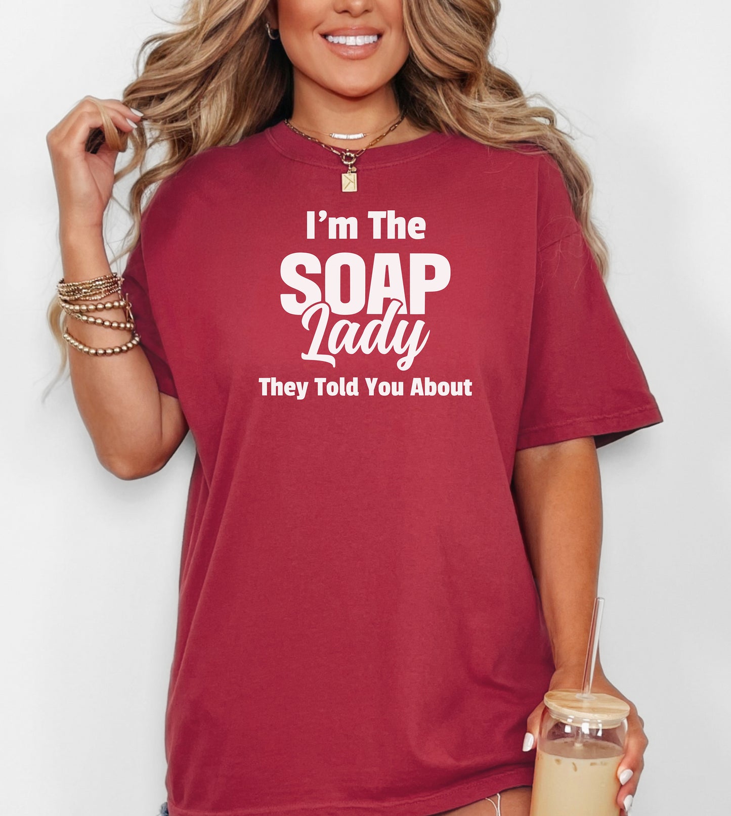 I’m The Soap Lady They Told You About T-Shirt, Fun Gift for Soap Makers
