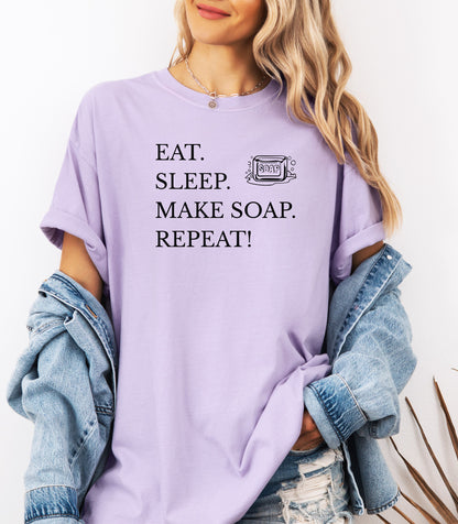 Eat Sleep Make Soap Repeat T-Shirt,  Funny Gift for Soap Makers & Artisans