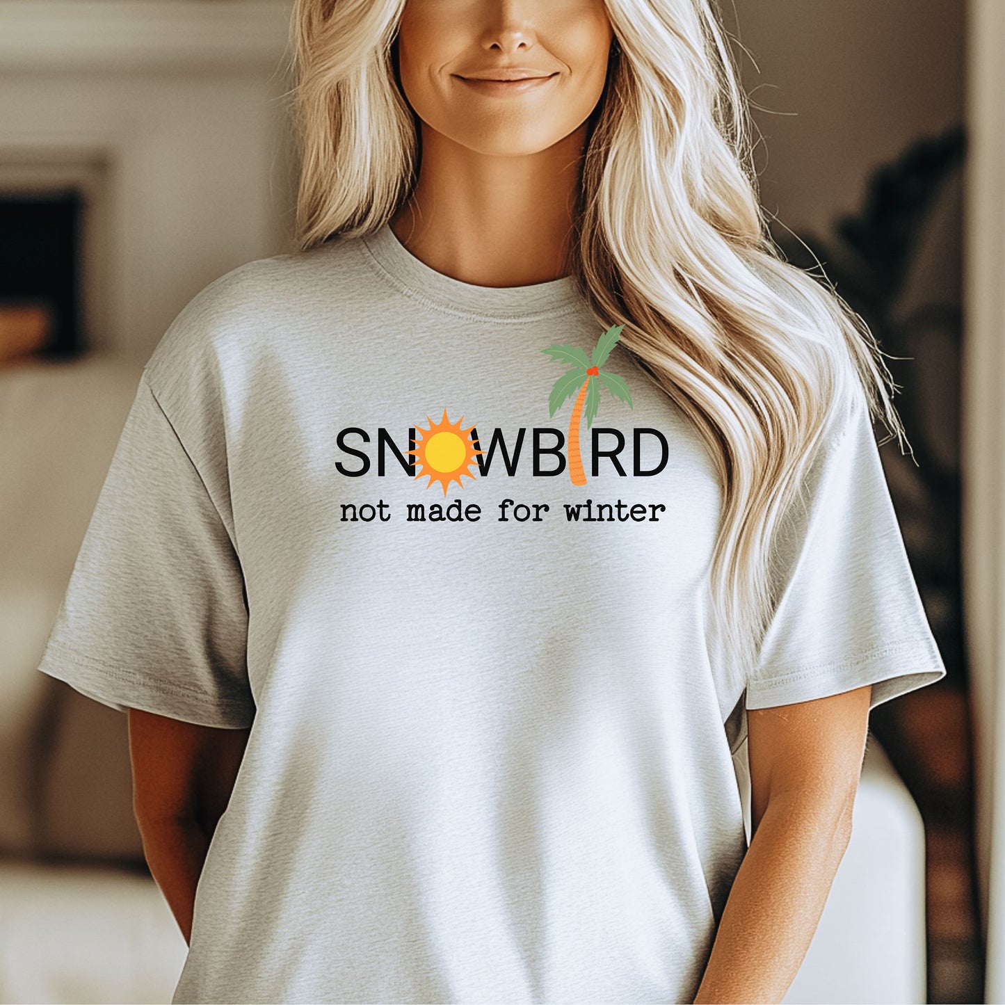 Snowbird Not Made for Winter T-Shirt, Funny Sun Lover Tee