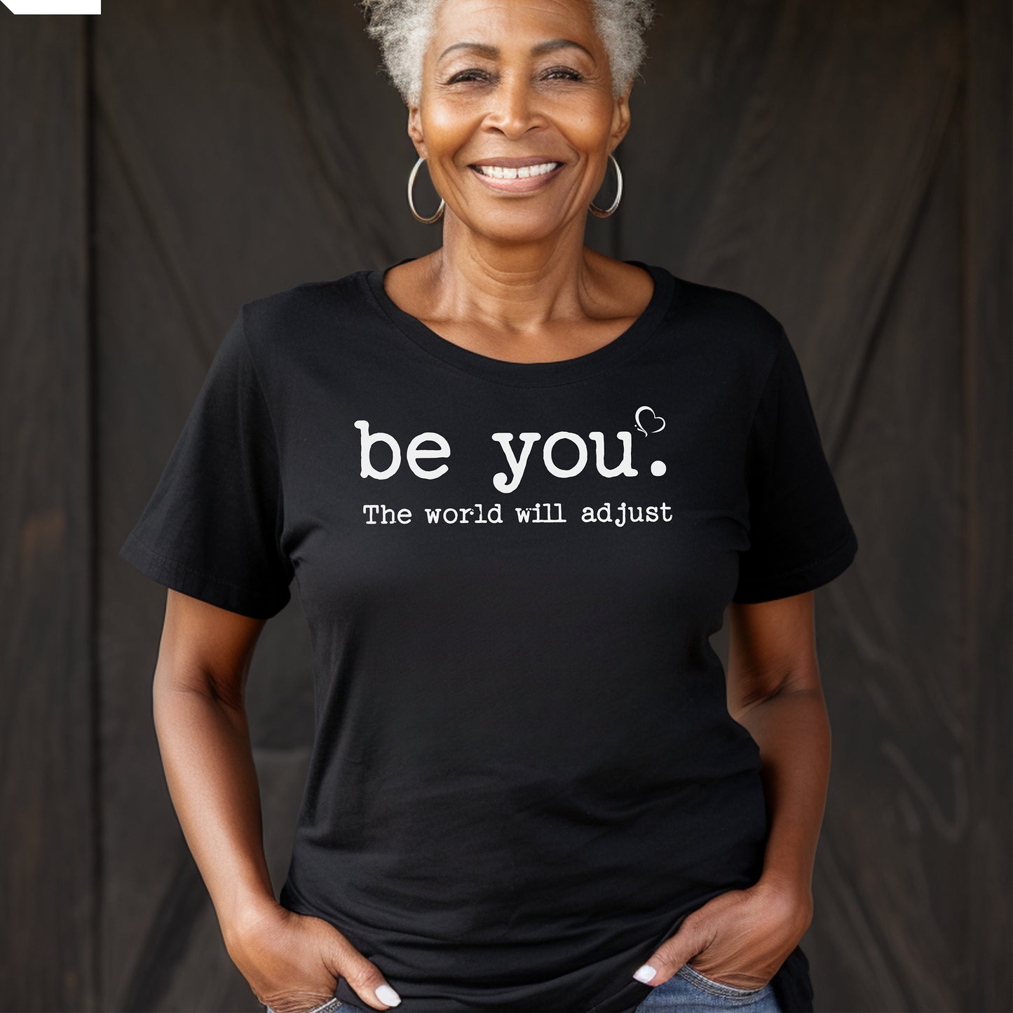 Be You The World Will Adjust T-Shirt, Empowering Self-Love Tee