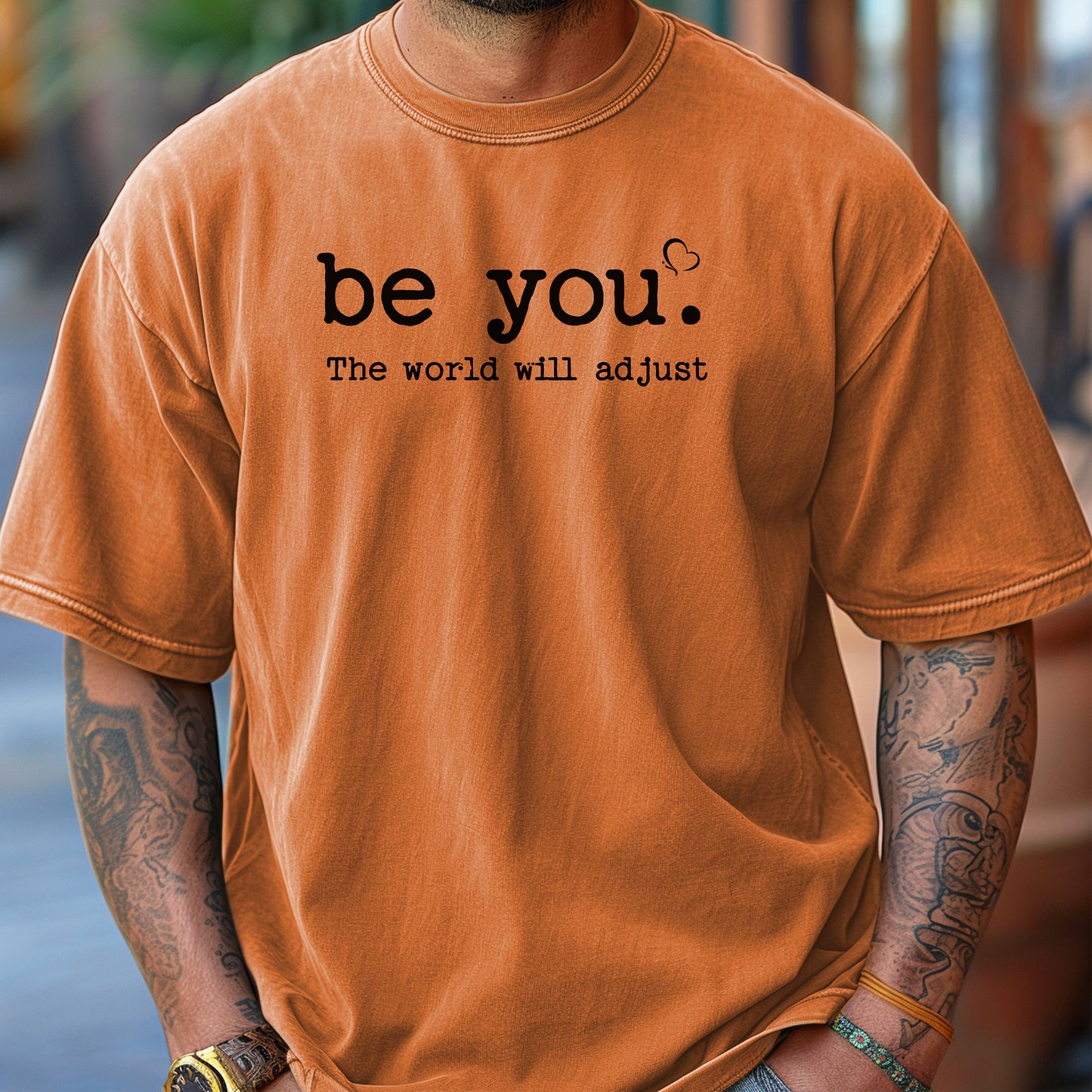 Be You The World Will Adjust T-Shirt, Empowering Self-Love Tee