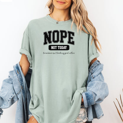 NOPE Not Today T-Shirt , Funny Mood Statement Tee