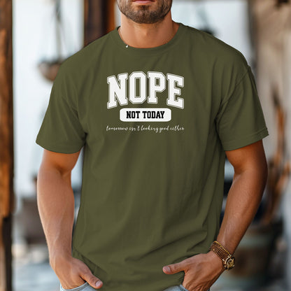 NOPE Not Today T-Shirt , Funny Mood Statement Tee
