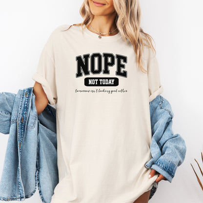 NOPE Not Today T-Shirt , Funny Mood Statement Tee