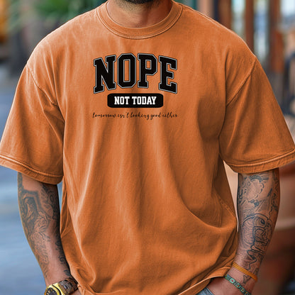 NOPE Not Today T-Shirt , Funny Mood Statement Tee