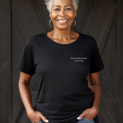 Nosey Little F'er Aren't You, Funny Scarastic Tee