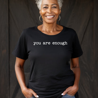 You Are Enough T-Shirt, Minimalist Positive Affirmation Tee