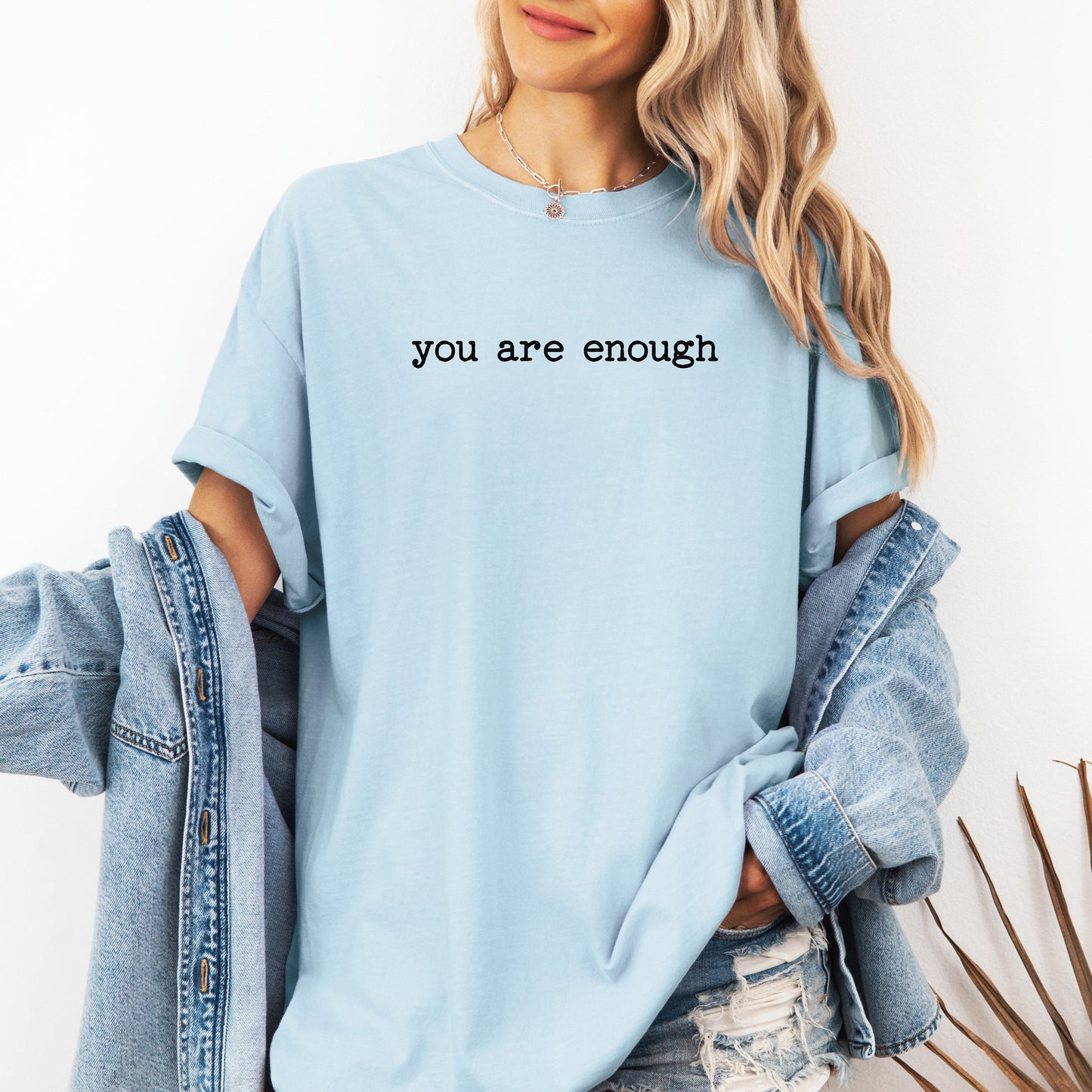 You Are Enough T-Shirt, Minimalist Positive Affirmation Tee
