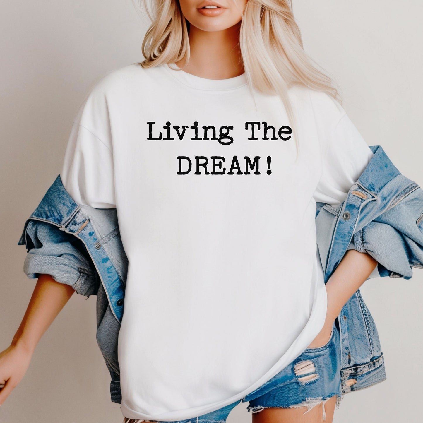 Living the Dream T-Shirt, Funny Sarcastic Statement Tee