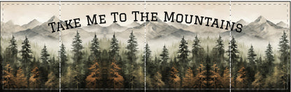 Take_Me_To_The_Mountains design so you can see it all at once