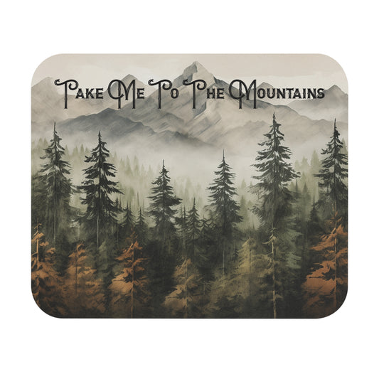 Mouse pad with mountain and forest design and 'Take Me To The Mountains' text.