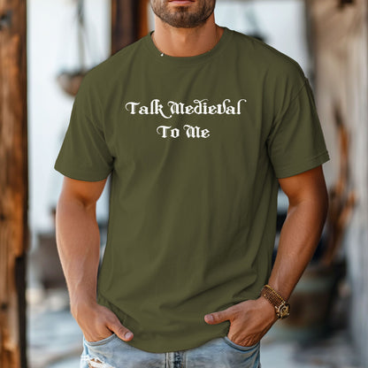 Hemp color T-shirt featuring the phrase “Talk Medieval To Me” in a bold, Gothic-style blackletter font. Perfect for Renaissance Faire lovers, history buffs, and medieval festival goers who enjoy witty and playful designs that show off their love for knights, castles, and all things medieval.