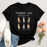 Things I Do In My Spare Time Dog Lover T-Shirt, Funny Pet Owner Graphic Tee