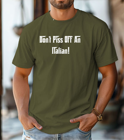 Don't Piss Off An Italian T-Shirt, Italian Pride T-Shirt, Gift for Italian Friends, Birthday Gift, Family Gatherings