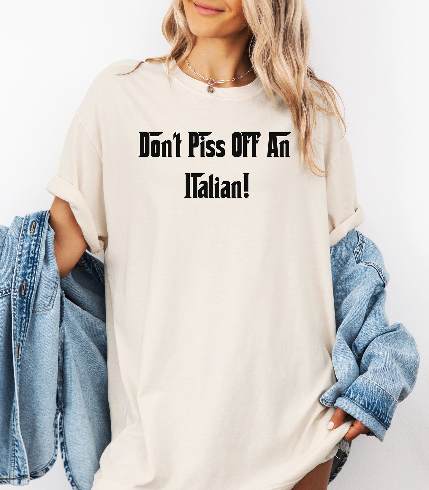 Don't Piss Off An Italian T-Shirt, Italian Pride T-Shirt, Gift for Italian Friends, Birthday Gift, Family Gatherings