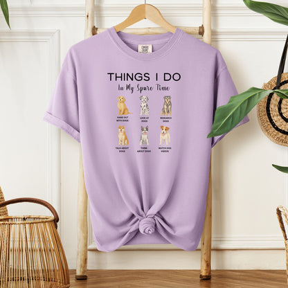 Things I Do In My Spare Time T-Shirt, Dog Lover Tee, Funny Pet Owner Tee