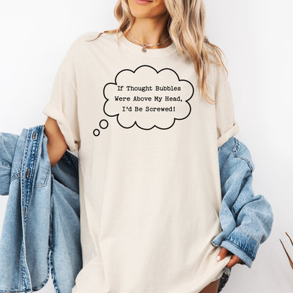 Thought Bubbles Above My Head T-Shirt, Funny Inner Thoughts Tee
