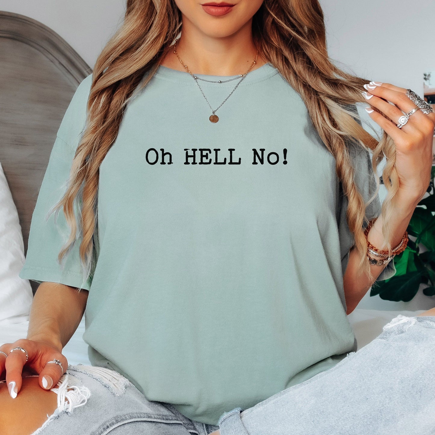 Oh HELL No T-Shirt, Funny Sarcastic Statement Tee
