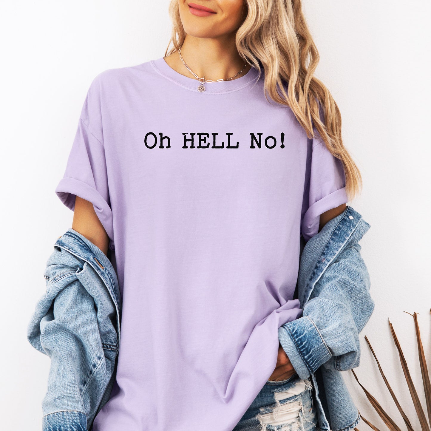 Oh HELL No T-Shirt, Funny Sarcastic Statement Tee