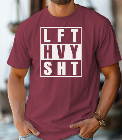 LFT HVY SHT T-Shirt, Bold Gym & Weightlifting Tee, Gift for Weightlifter, Gym Workout Motivation Shirt, Lifting Workout Tee