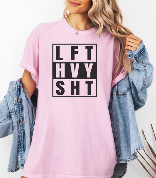 LFT HVY SHT T-Shirt, Bold Gym & Weightlifting Tee, Gift for Weightlifter, Gym Workout Motivation Shirt, Lifting Workout Tee