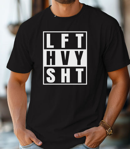 LFT HVY SHT T-Shirt, Bold Gym & Weightlifting Tee, Gift for Weightlifter, Gym Workout Motivation Shirt, Lifting Workout Tee