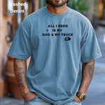 All I Need Is My Dog & My Truck Tee – Country Life Pet Lover Shirt