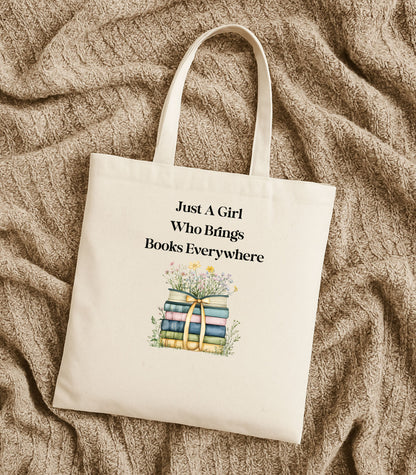 Just A Girl Who Brings Books Everywhere Tote Bag, Bookish Girl Tote, Librarian Book Bag, Book Lovers Gift