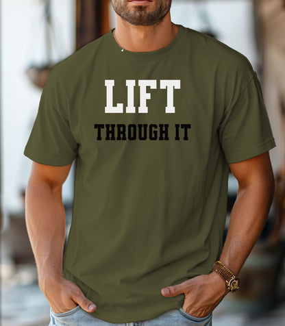 Lift Through It Shirt, Motivational Gym Tee, Fitness Tee, Mental Toughness Gym Tee