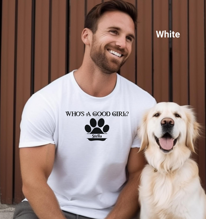 Personalized Who’s a Good Girl? T-Shirt, Funny Paw Print T-Shirt for Dog Lovers