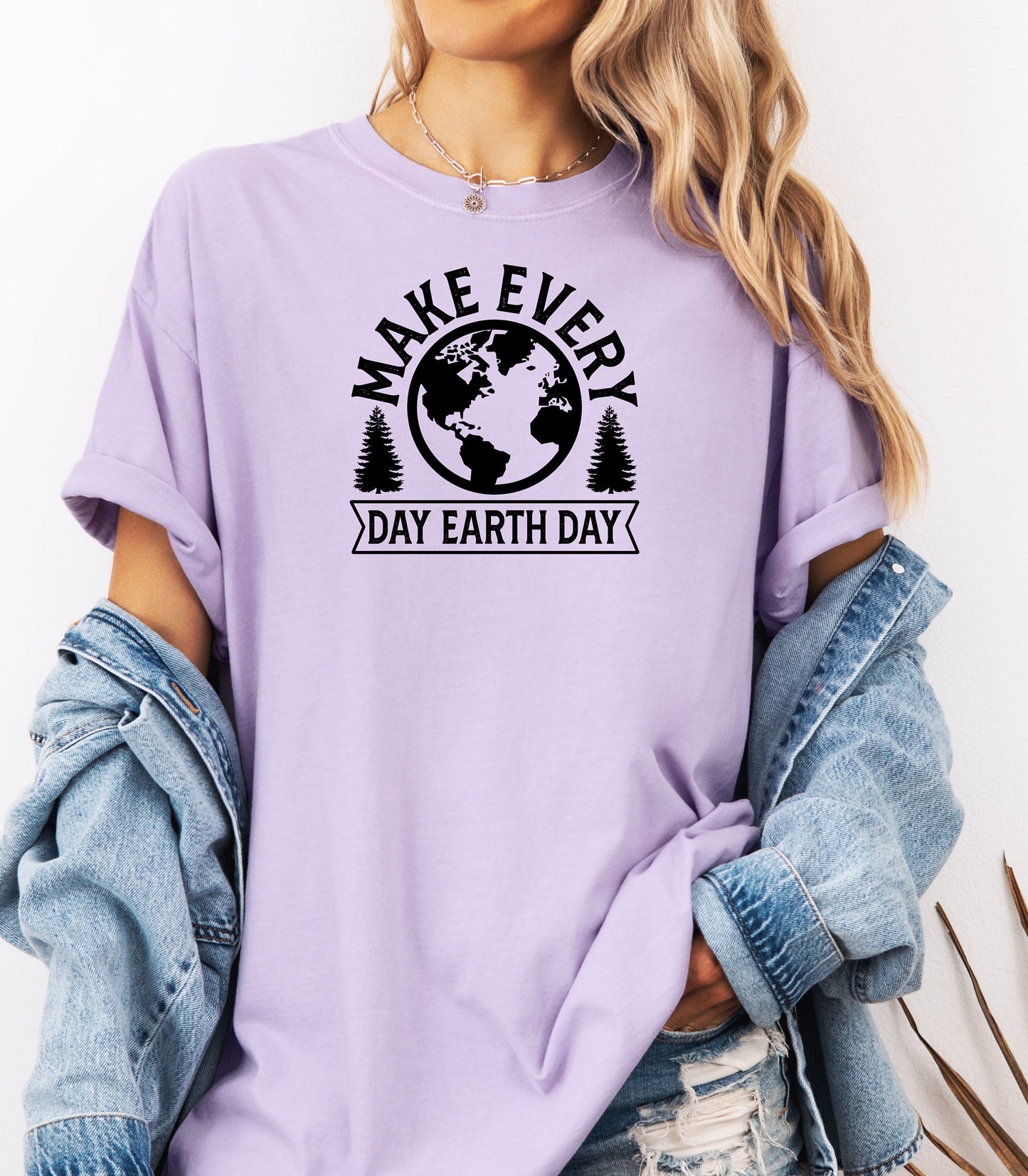 Make Every Day Earth Day T-Shirt, Nature and Sustainability Tee, Eco-Friendly Earth Day Shirt