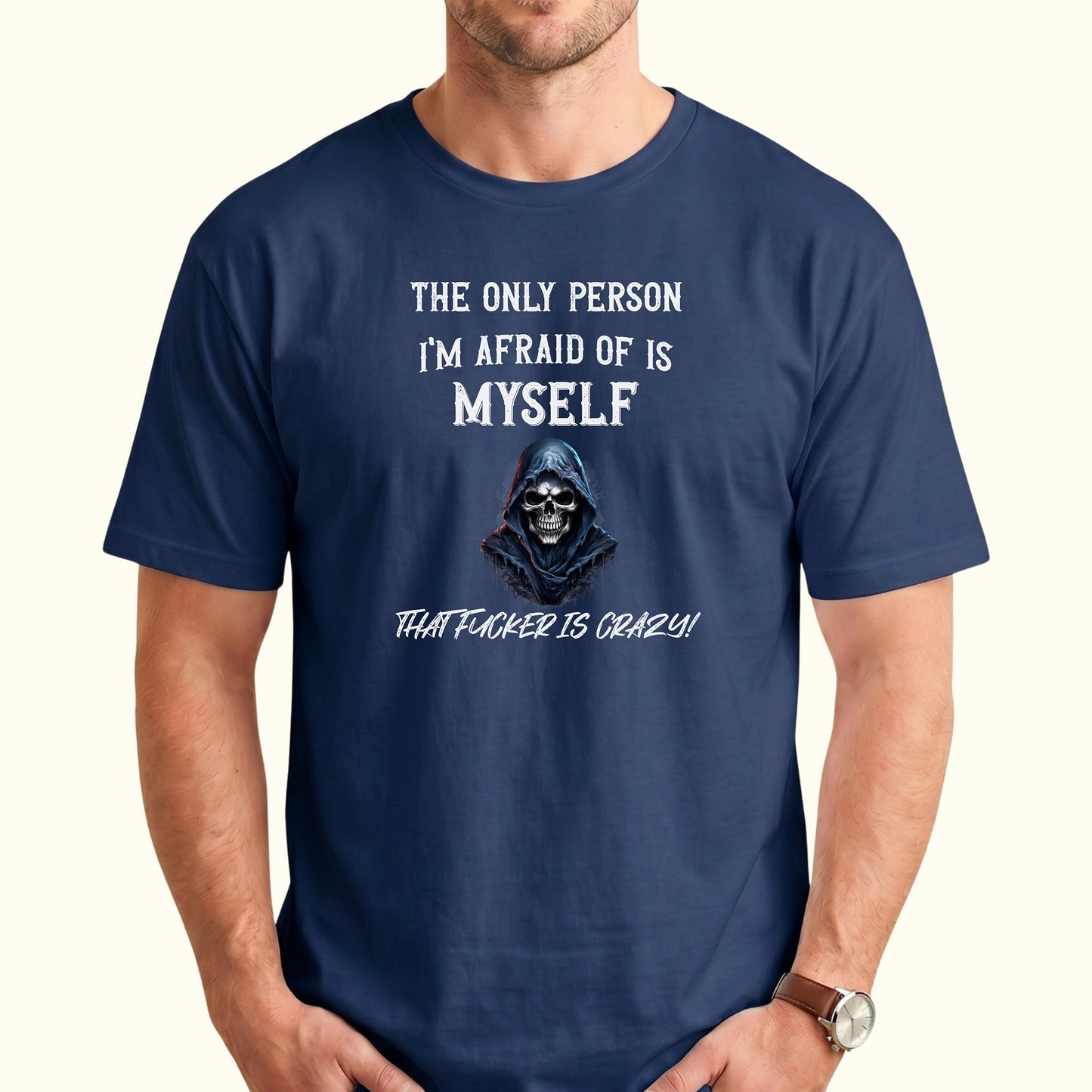 The Only Person I'm Afraid of Is Myself T-Shirt, Funny Dark Humor Graphic Tee