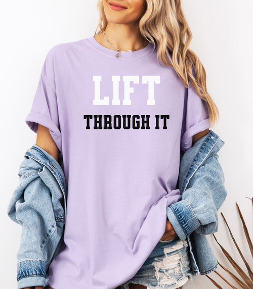 Lift Through It Shirt, Motivational Gym Tee, Fitness Tee