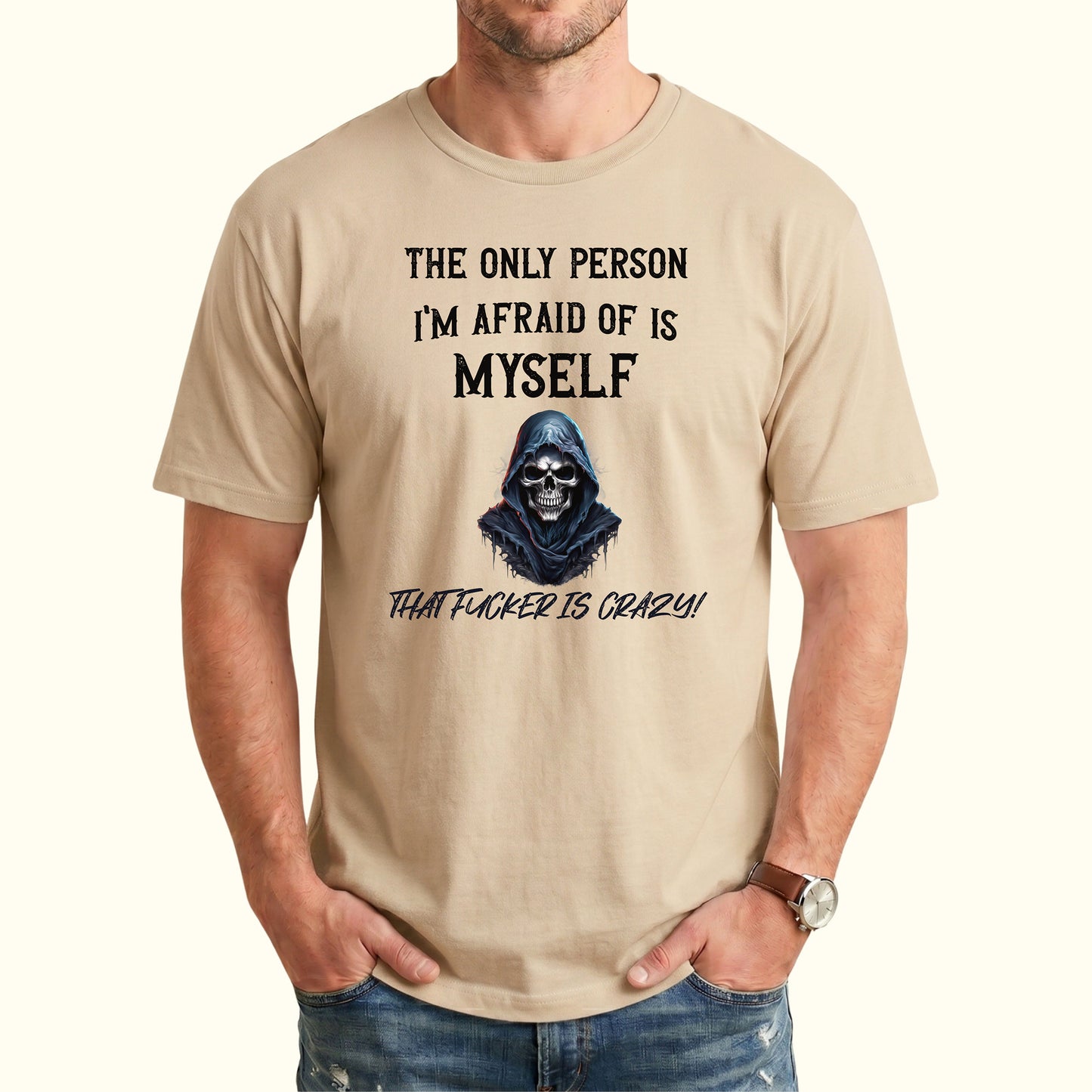The Only Person I'm Afraid of Is Myself T-Shirt, Funny Dark Humor Graphic Tee