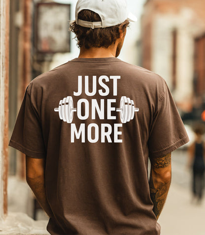 Just One More T-Shirt, Motivational Gym Tee,  Weightlifting Shirt