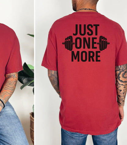 Just One More T-Shirt, Motivational Gym Tee,  Weightlifting Shirt