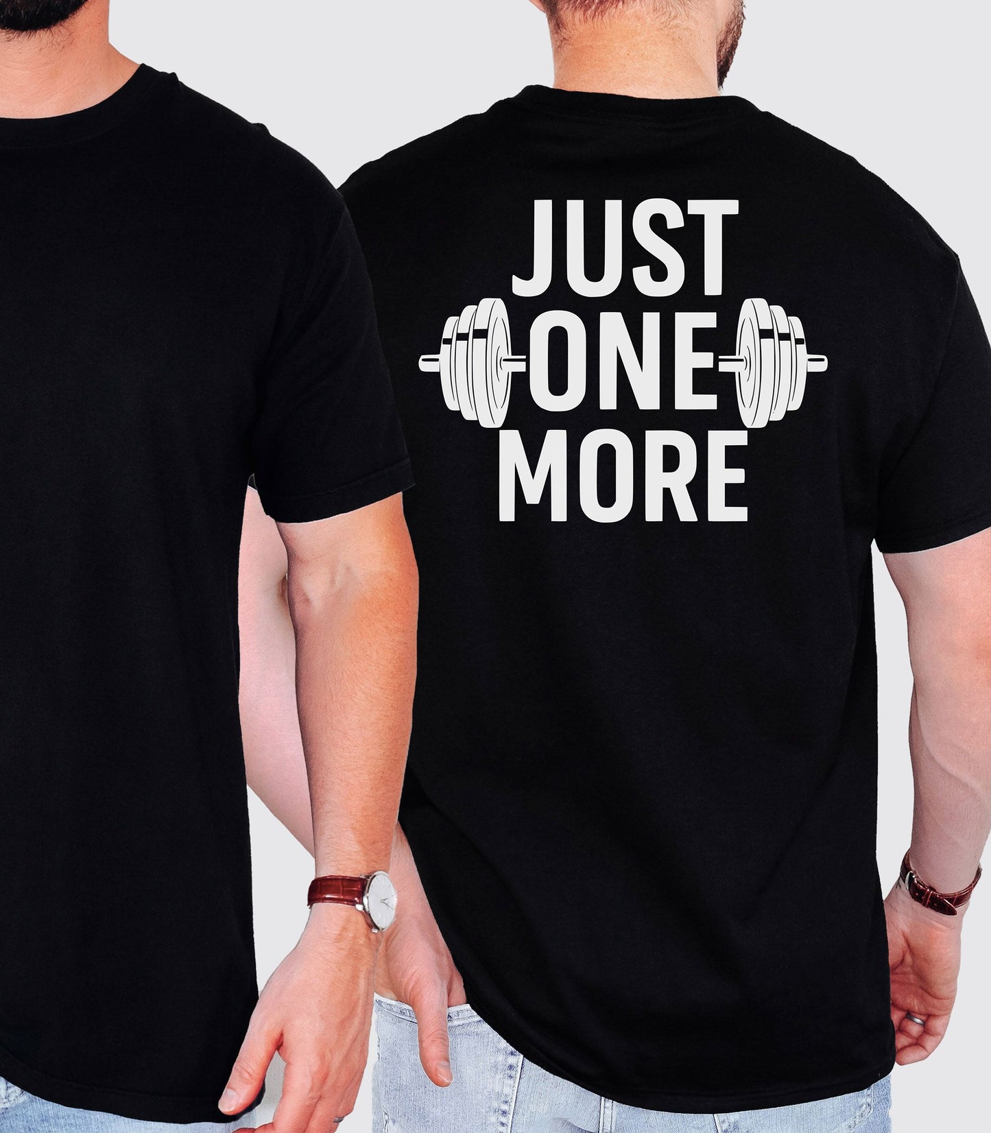 Just One More T-Shirt, Motivational Gym Tee,  Weightlifting Shirt