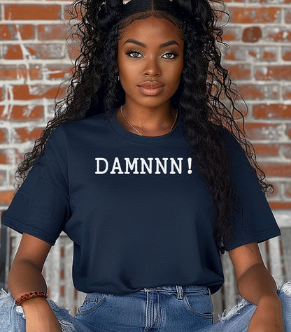 DAMNNN! T-Shirt, Statement Tee