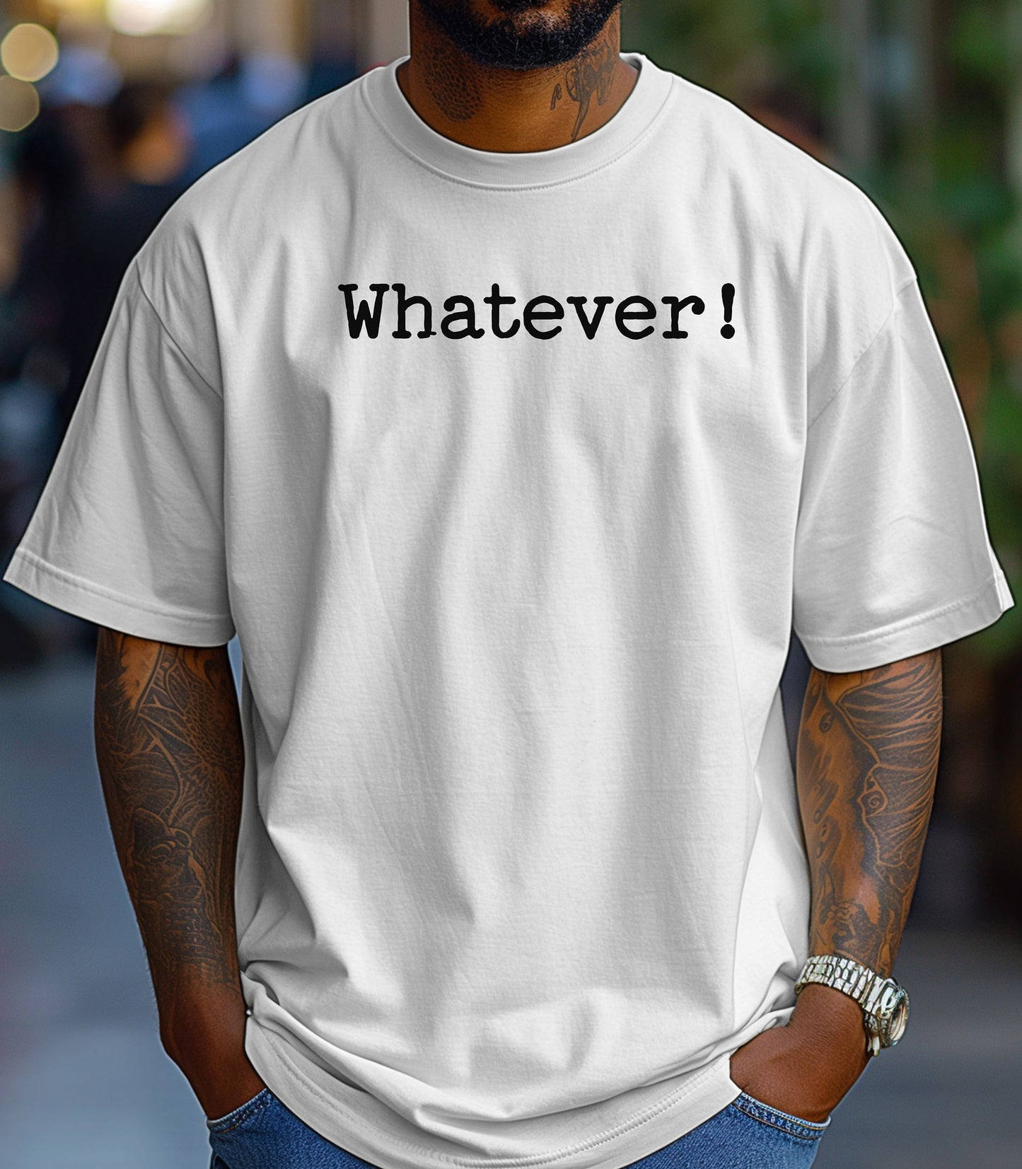 Whatever! T-Shirt, Statement Tee