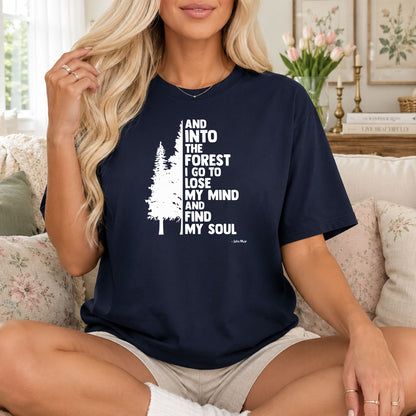 Into the Forest I Go T-Shirt, Nature & Free Spirit Graphic Tee
